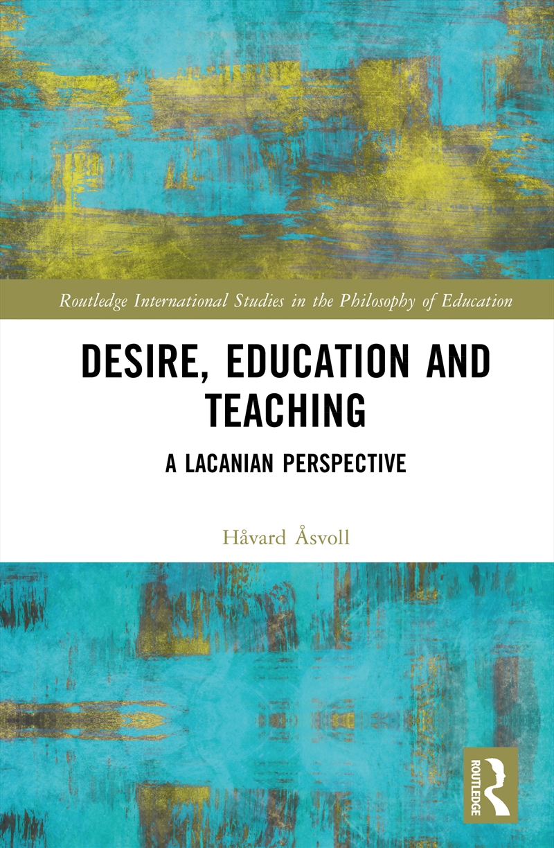 Desire, Education And Teaching A Lacanian Perspective/Product Detail/Reading
