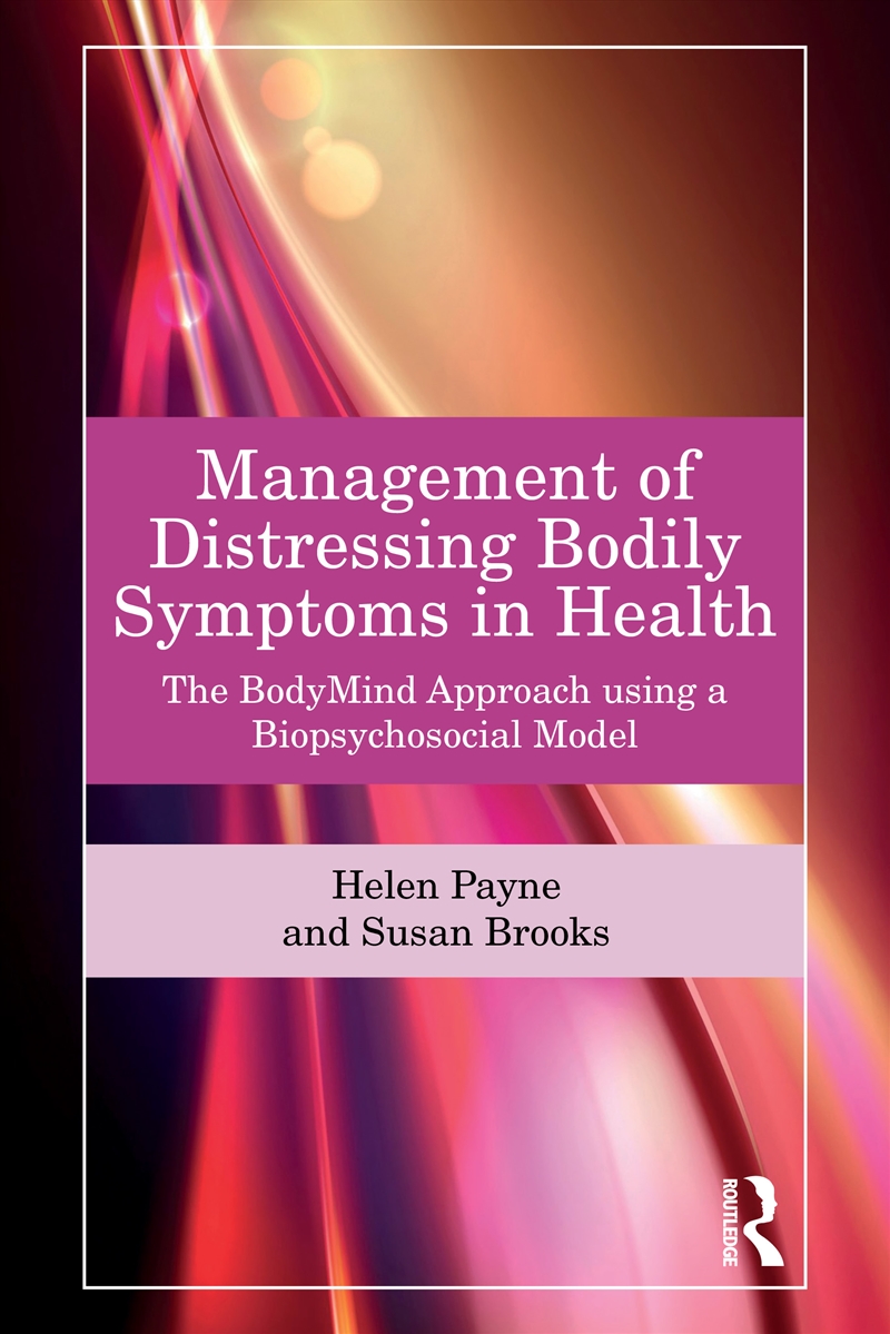Management Of Distressing Bodily Symptoms In Health The Bodymind Approach Using A Biopsychosocial Mo/Product Detail/Psychology