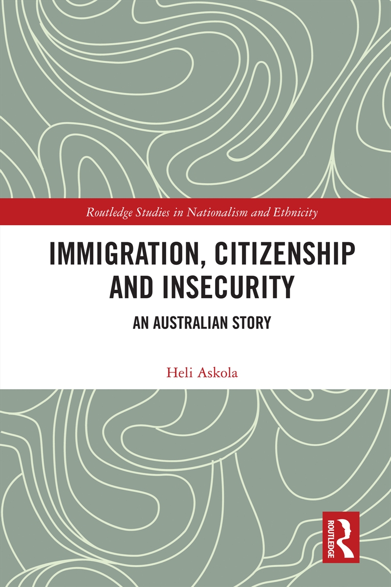 Immigration, Citizenship And Insecurity An Australian Story/Product Detail/Politics & Government