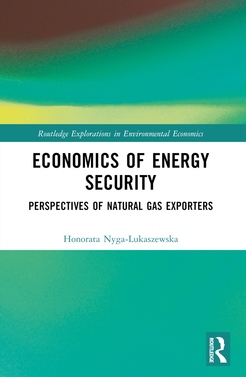 Economics Of Energy Security Perspectives Of Natural Gas Exporters/Product Detail/Business Leadership & Management