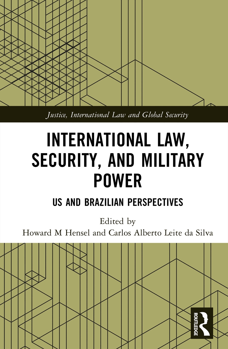 International Law, Security, And Military Power Us And Brazilian Perspectives/Product Detail/Military