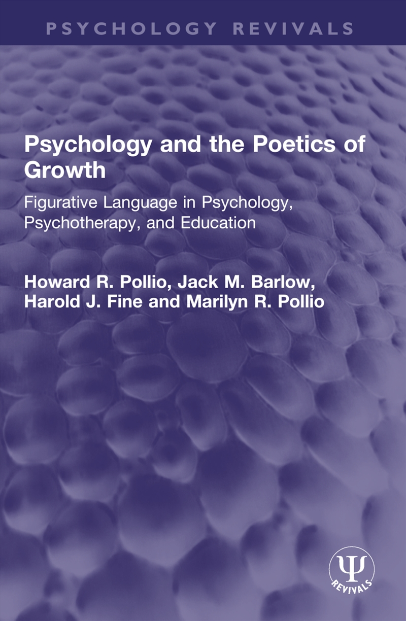 Psychology And The Poetics Of Growth Figurative Language In Psychology, Psychotherapy, And Education/Product Detail/Psychology