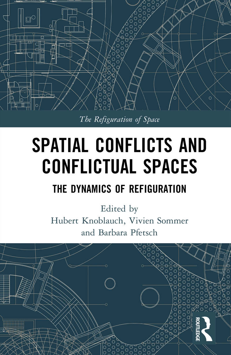 Spatial Conflicts And Conflictual Spaces The Dynamics Of Refiguration/Product Detail/Politics & Government