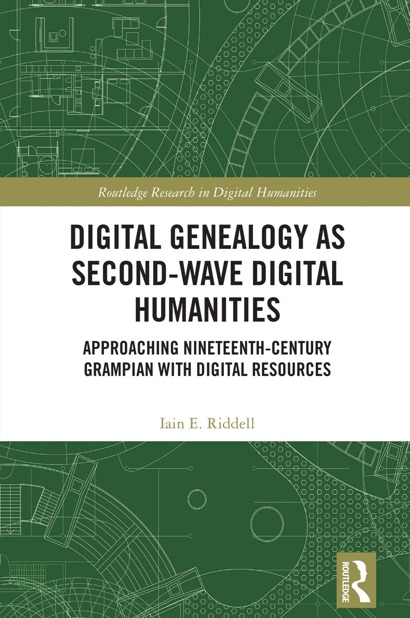 Digital Genealogy As Second-Wave Digital Humanities Approaching Nineteenth-Century Grampian With Dig/Product Detail/History