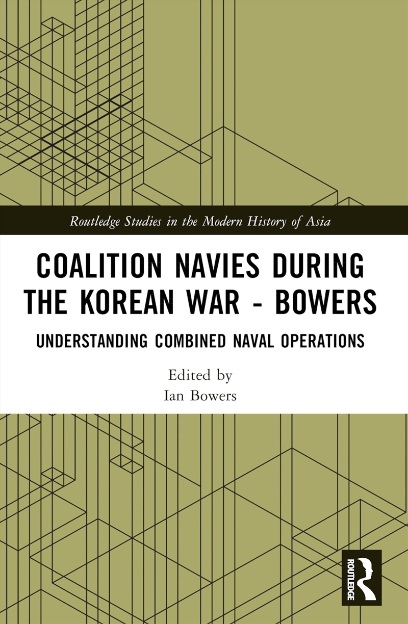 Coalition Navies During The Korean War Understanding Combined Naval Operations/Product Detail/History