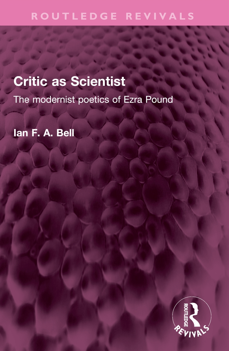 Critic As Scientist The Modernist Poetics Of Ezra Pound/Product Detail/Literature & Poetry
