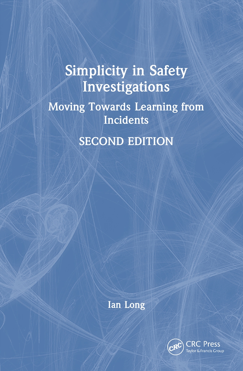 Simplicity In Safety Investigations Moving Towards Learning From Incidents, Second Edition/Product Detail/Reading