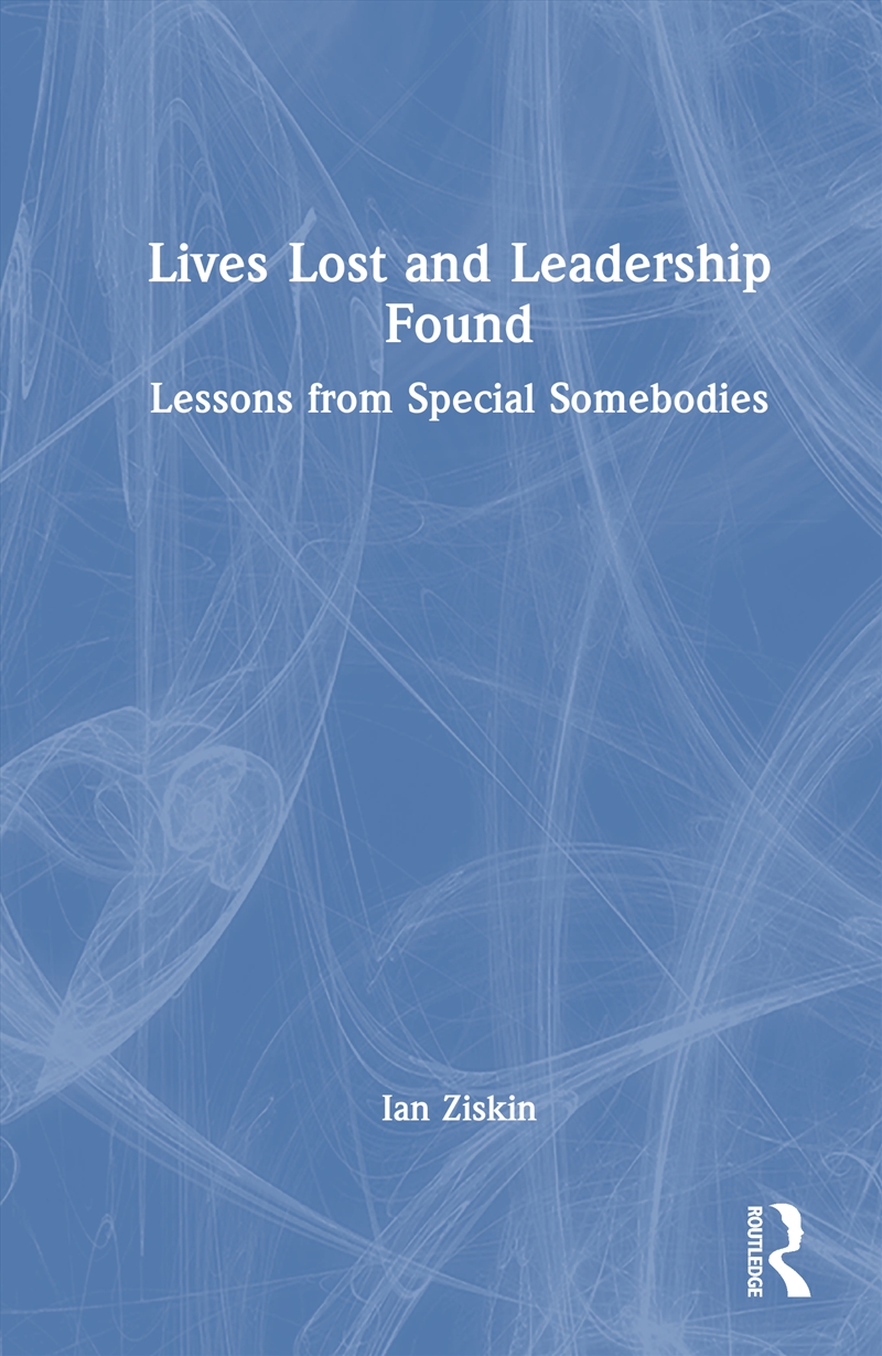 Lives Lost And Leadership Found Lessons From Special Somebodies/Product Detail/Business Leadership & Management