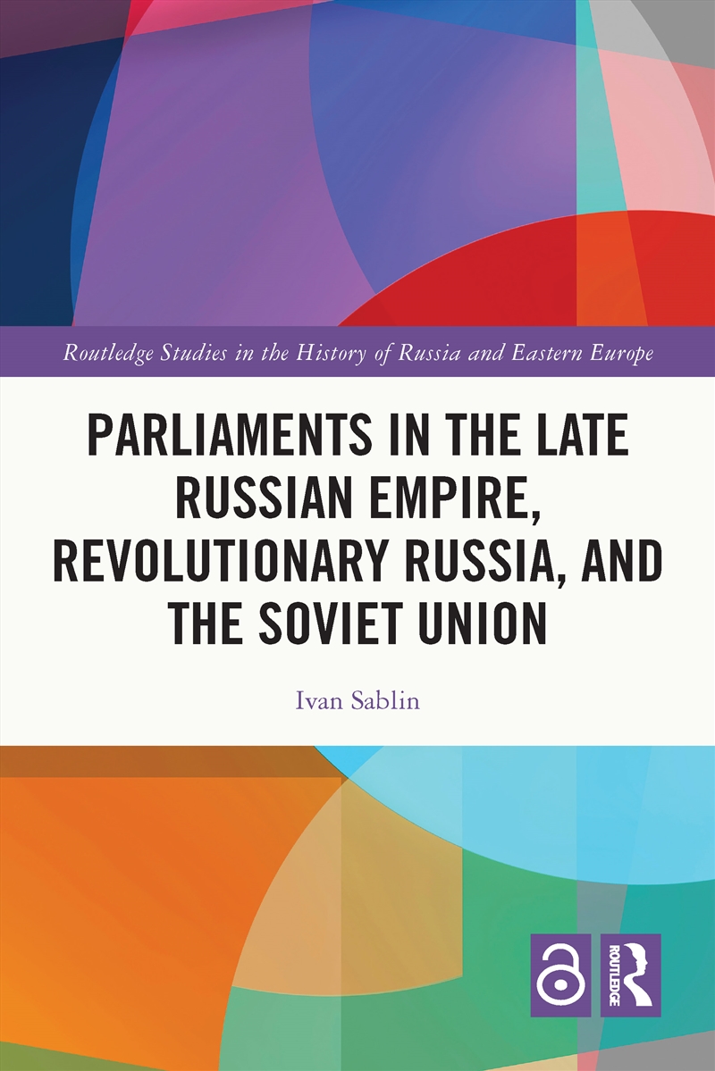 Parliaments In The Late Russian Empire, Revolutionary Russia, And The Soviet Union/Product Detail/Politics & Government
