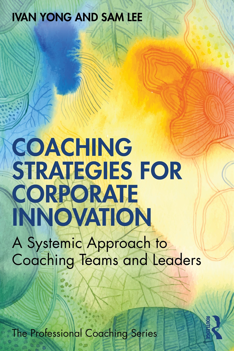 Coaching Strategies For Corporate Innovation A Systemic Approach To Coaching Teams And Leaders/Product Detail/Business Leadership & Management