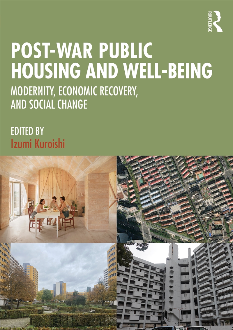 Post-War Public Housing And Well-Being Modernity, Economic Recovery, And Social Change/Product Detail/Architecture