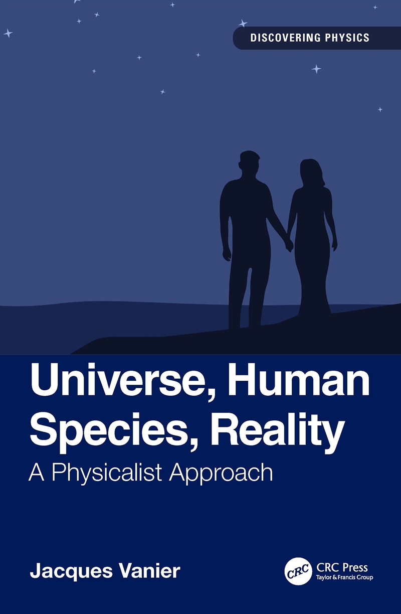 Universe, Human Species, Reality A Physicalist Approach/Product Detail/Science