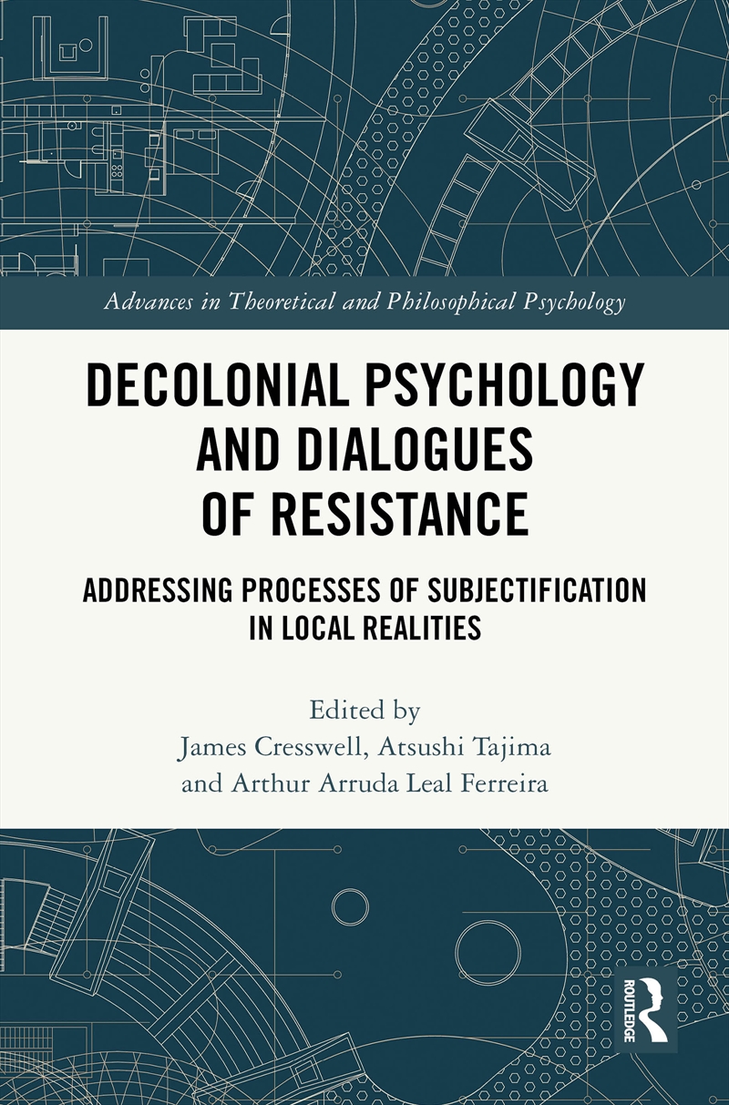 Decolonial Psychology And Dialogues Of Resistance Addressing Processes Of Subjectification In Local/Product Detail/Psychology