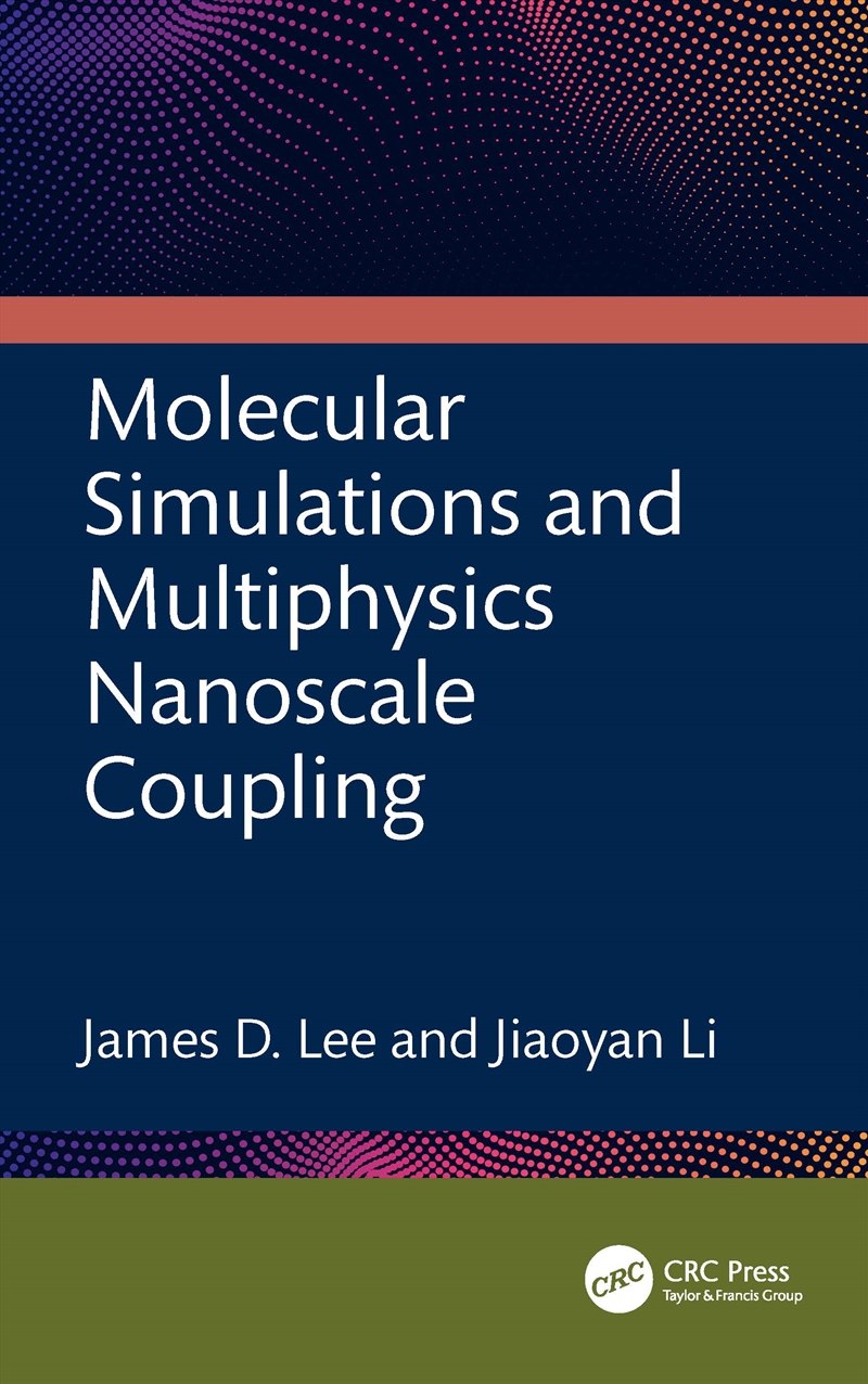 Molecular Simulations And Multiphysics Nanoscale Coupling/Product Detail/Reading