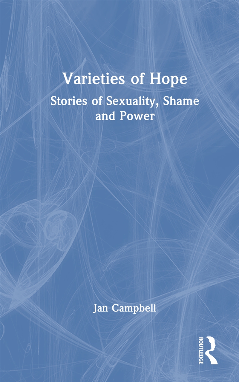 Varieties Of Hope Stories Of Sexuality, Shame And Power/Product Detail/Psychology