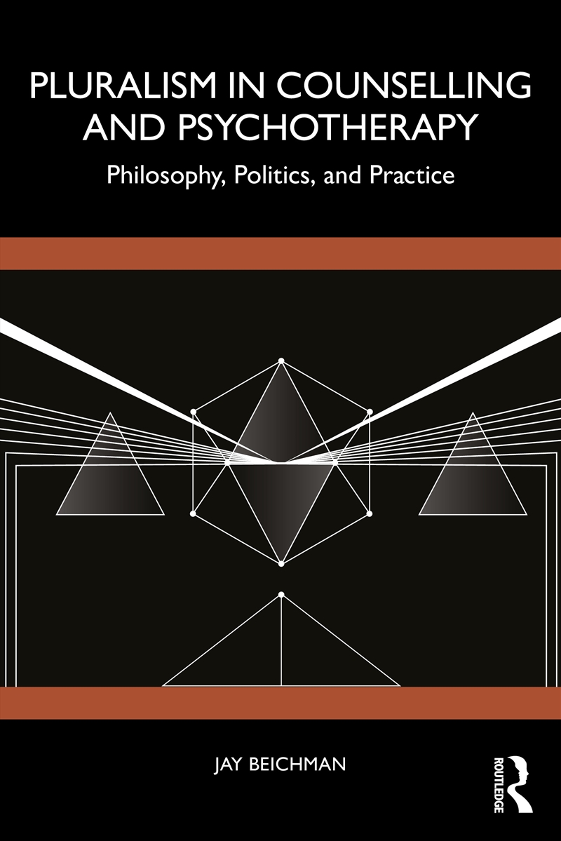 Pluralism In Counselling And Psychotherapy Philosophy, Politics, And Practice/Product Detail/Psychology