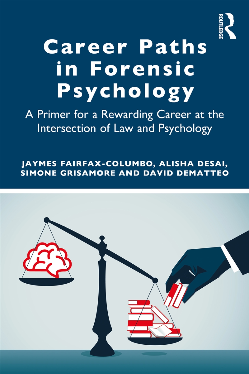 Career Paths In Forensic Psychology A Primer For A Rewarding Career At The Intersection Of Law And P/Product Detail/Psychology
