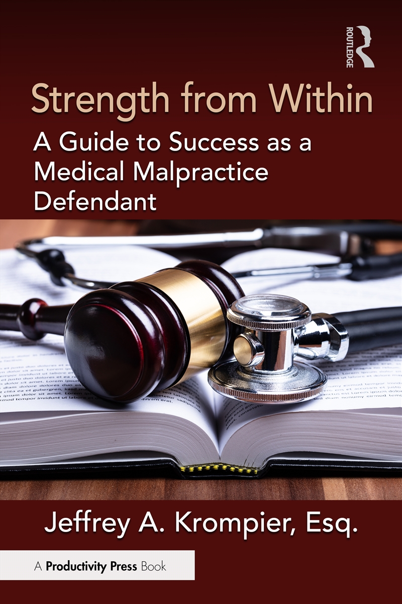Strength From Within A Guide To Success As A Medical Malpractice Defendant/Product Detail/Business Leadership & Management