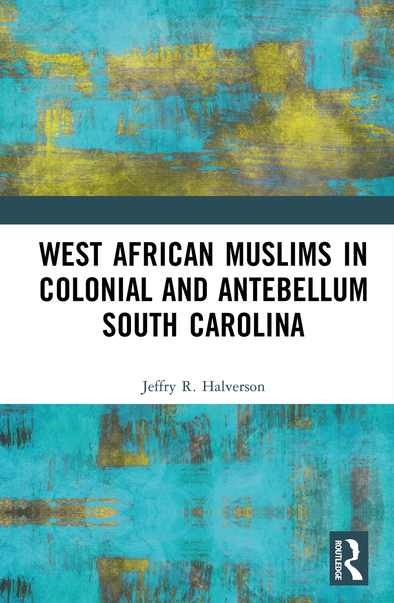 West African Muslims In Colonial And Antebellum South Carolina/Product Detail/Religion & Beliefs