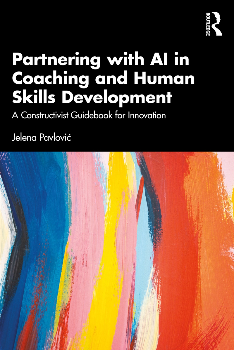 Partnering With Ai In Coaching And Human Skills Development A Constructivist Guidebook For Innovatio/Product Detail/Business Leadership & Management