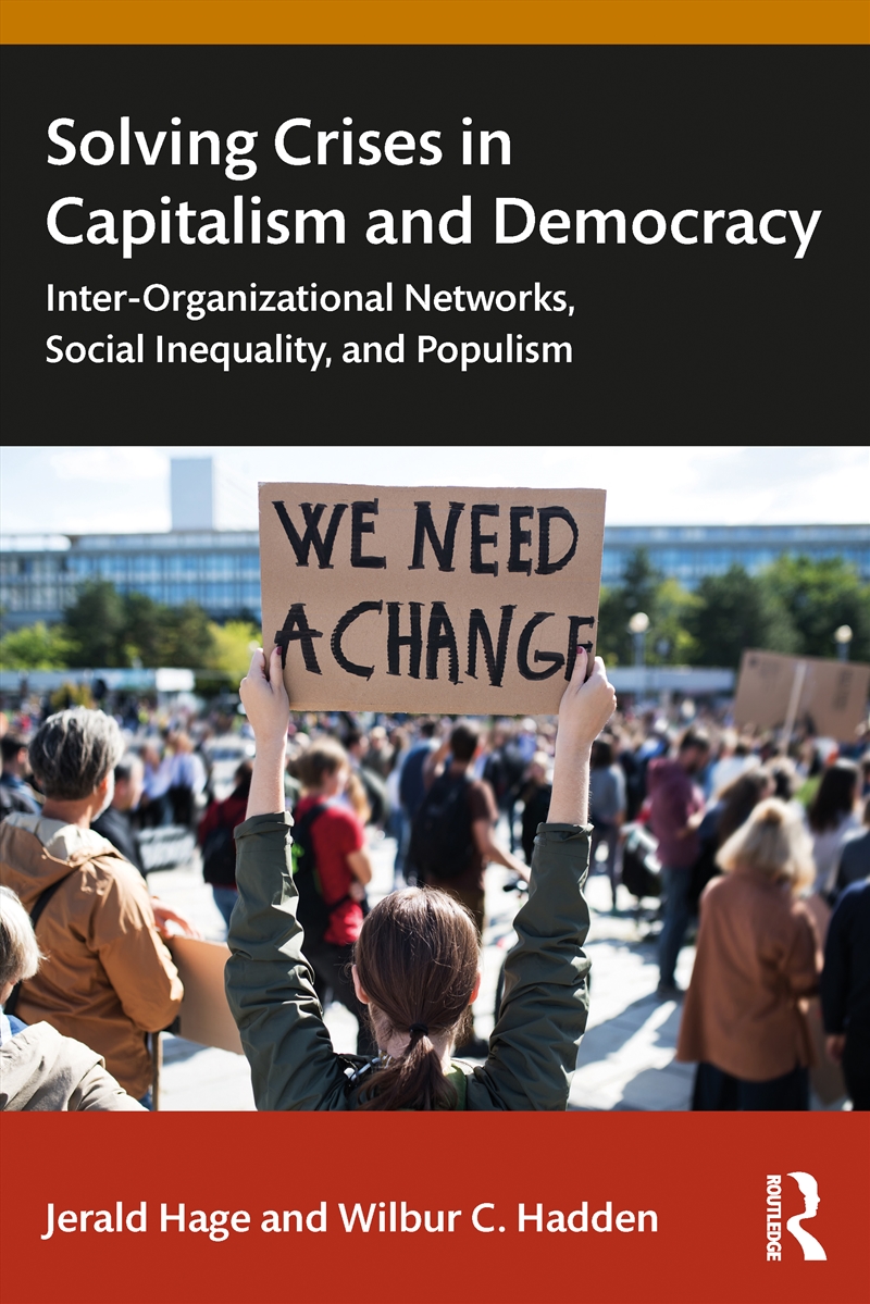 Solving Crises In Capitalism And Democracy Inter-Organizational Networks, Social Inequality, And Pop/Product Detail/Politics & Government