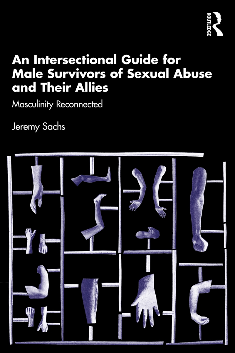 Intersectional Guide For Male Survivors Of Sexual Abuse And Their Allies Masculinity Reconnected/Product Detail/Psychology