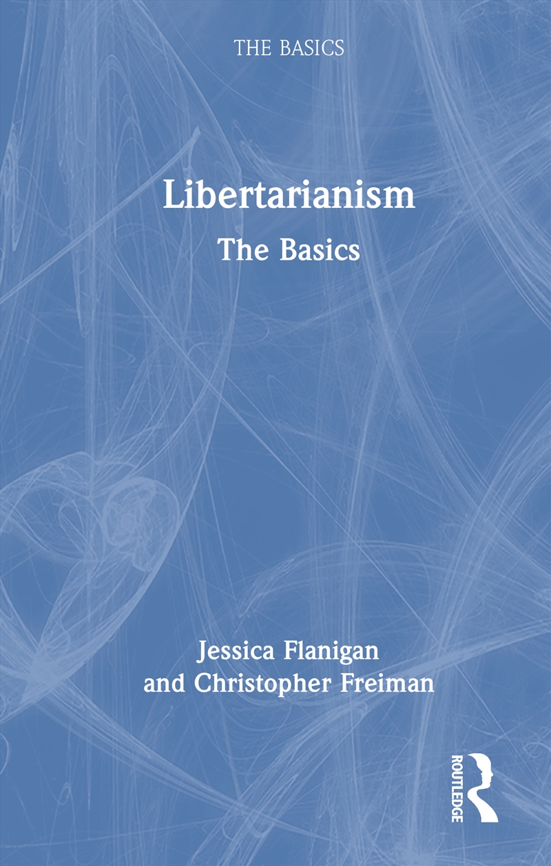 Libertarianism The Basics/Product Detail/Politics & Government