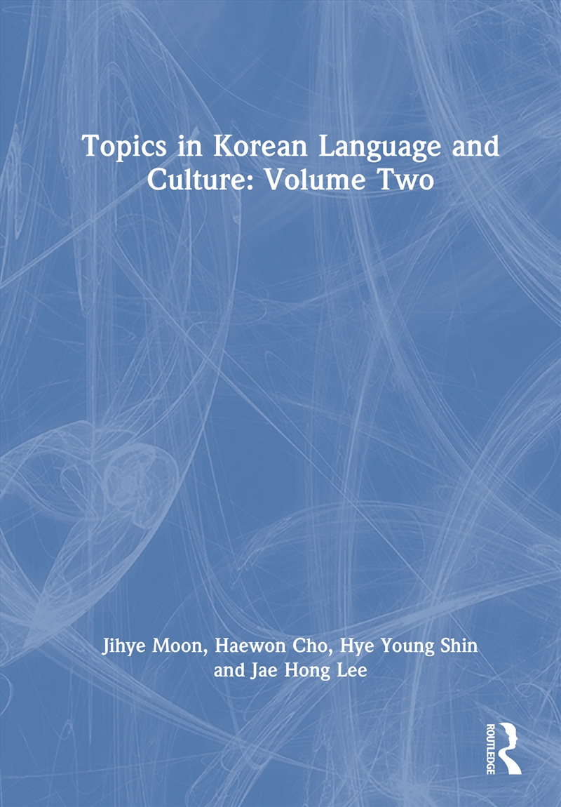 Topics In Korean Language And Culture: Volume Two/Product Detail/Language & Linguistics