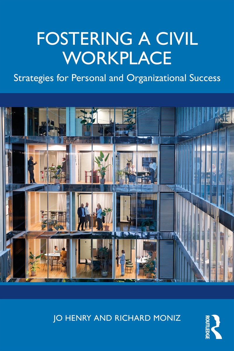 Fostering A Civil Workplace Strategies For Personal And Organizational Success/Product Detail/Psychology