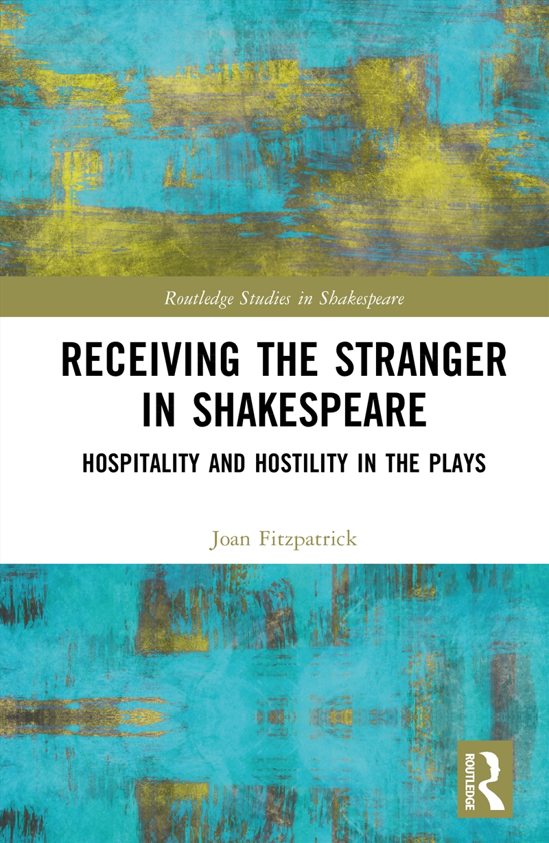Receiving The Stranger In Shakespeare Hospitality And Hostility In The Plays/Product Detail/Literature & Poetry