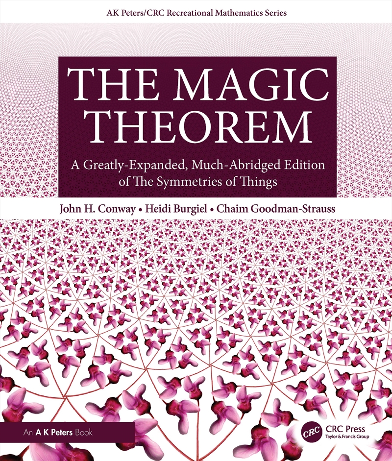 Magic Theorem A Greatly-Expanded, Much-Abridged Edition Of The Symmetries Of Things/Product Detail/Maths