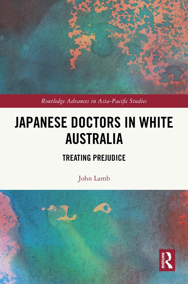 Japanese Doctors In White Australia Treating Prejudice/Product Detail/Politics & Government