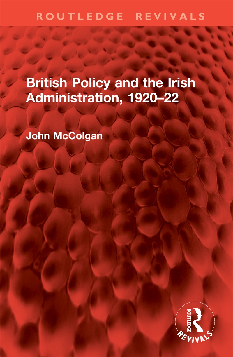 British Policy And The Irish Administration, 1920–22/Product Detail/History
