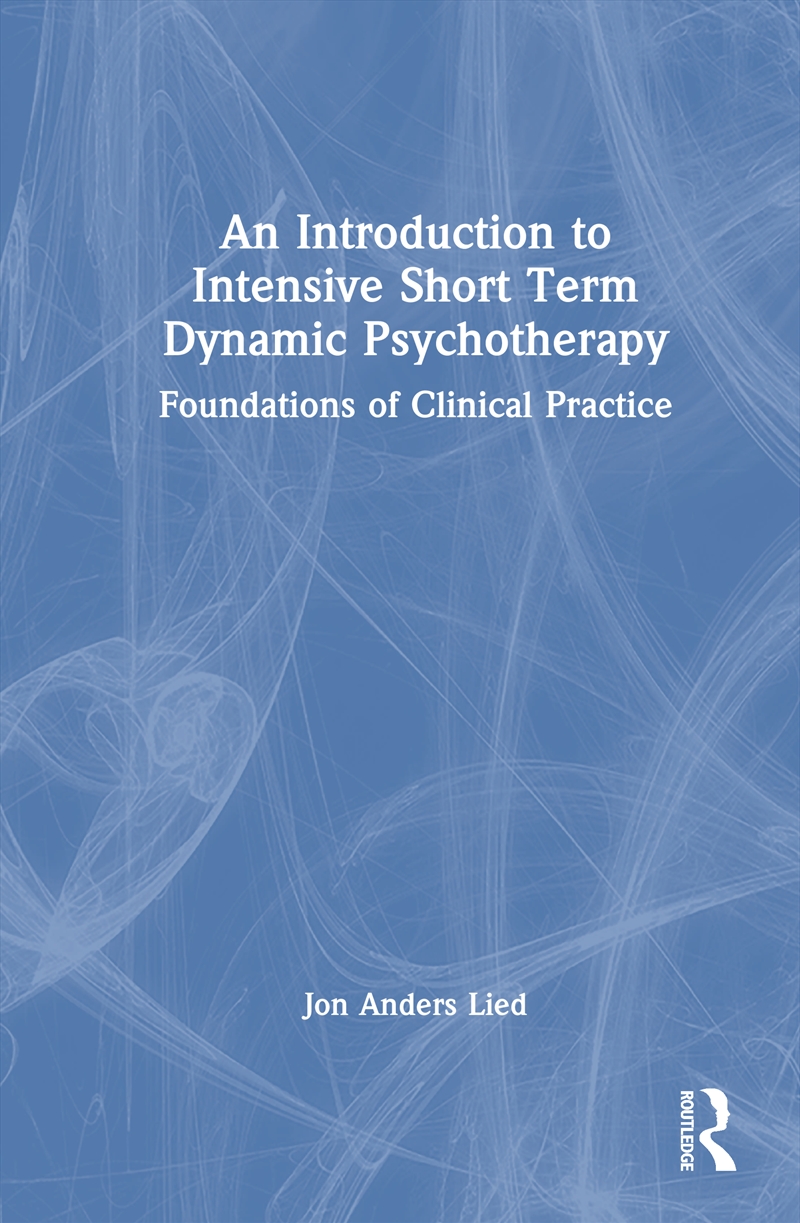 Introduction To Intensive Short Term Dynamic Psychotherapy Foundations Of Clinical Practice/Product Detail/Psychology