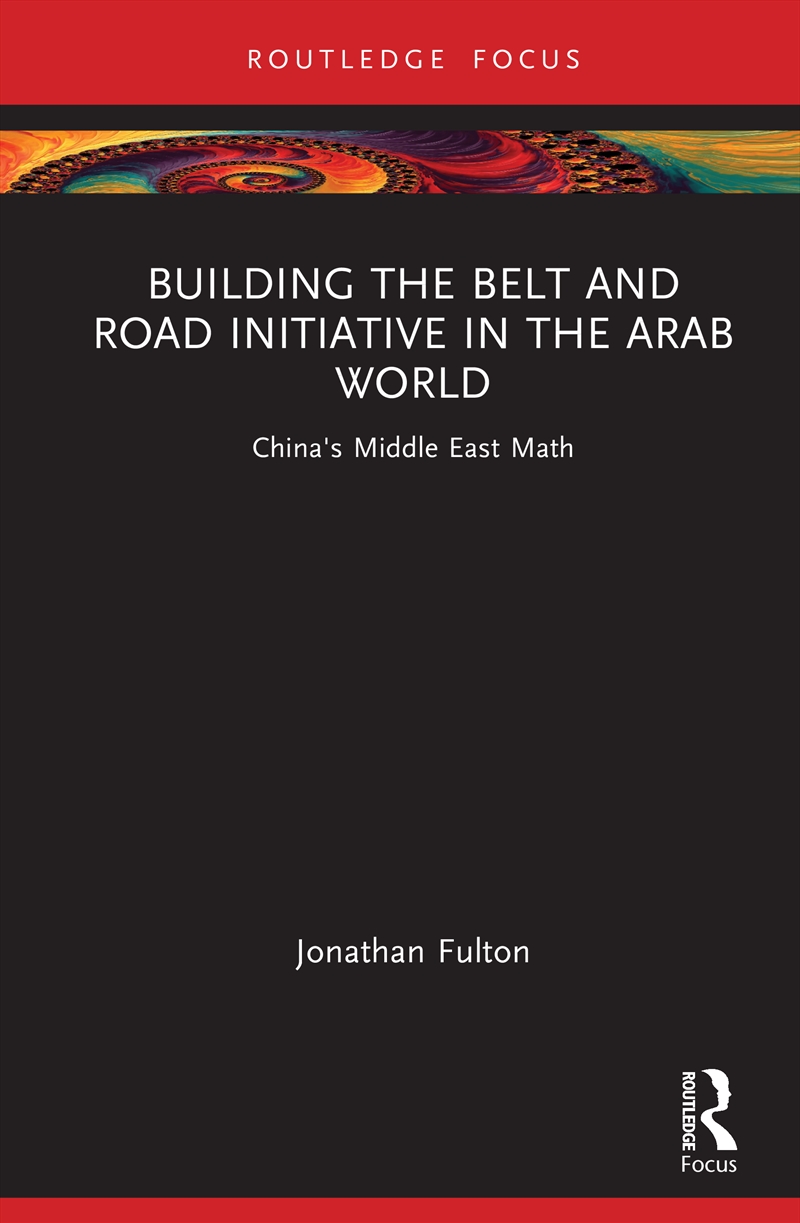 Building The Belt And Road Initiative In The Arab World China's Middle East Math/Product Detail/Politics & Government