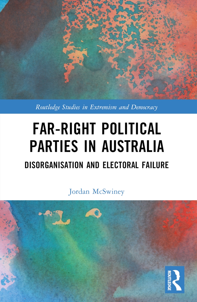 Far-Right Political Parties In Australia Disorganisation And Electoral Failure/Product Detail/Politics & Government