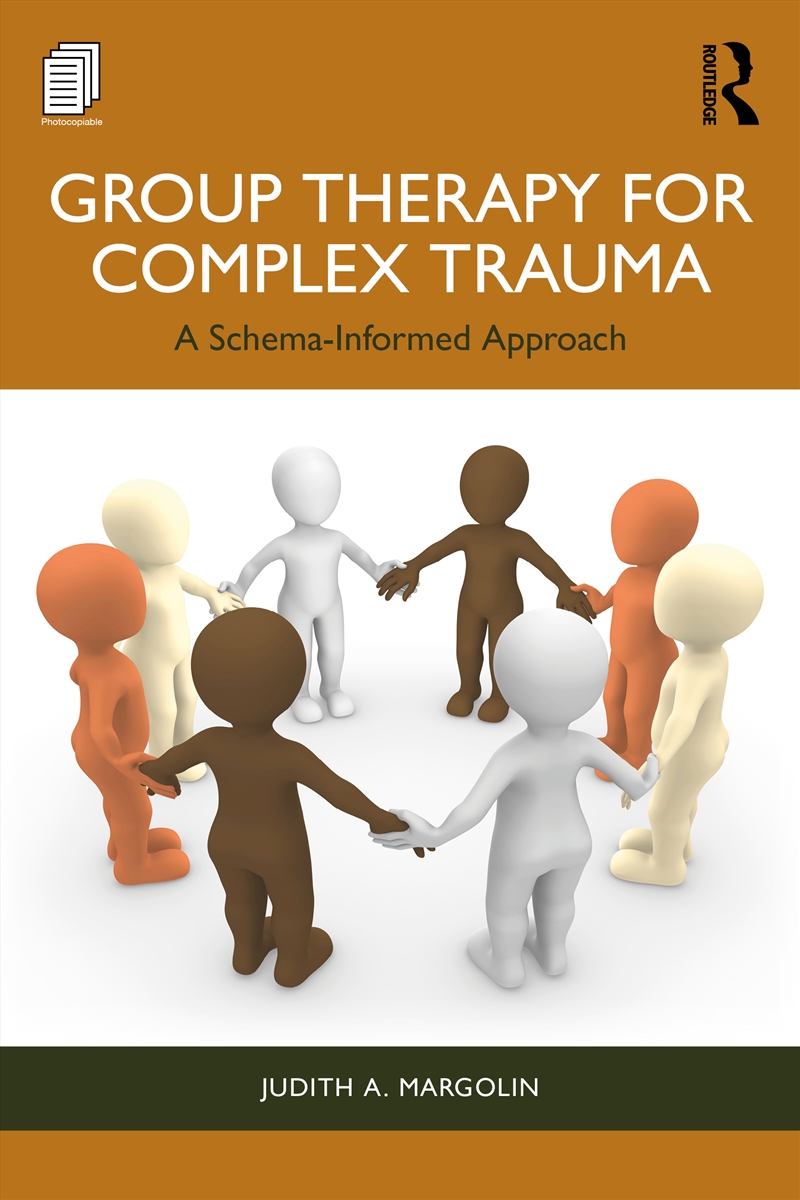 Group Therapy For Complex Trauma A Schema-Informed Approach/Product Detail/Psychology