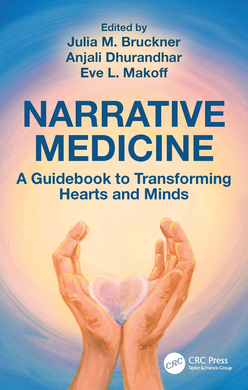 Narrative Medicine A Guidebook To Transforming Hearts And Minds/Product Detail/Healthcare