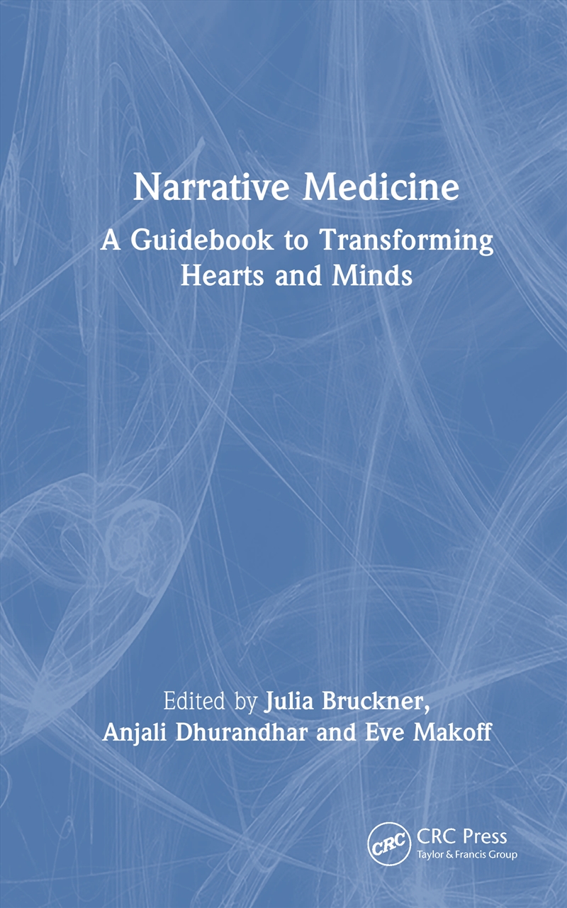 Narrative Medicine A Guidebook To Transforming Hearts And Minds/Product Detail/Healthcare