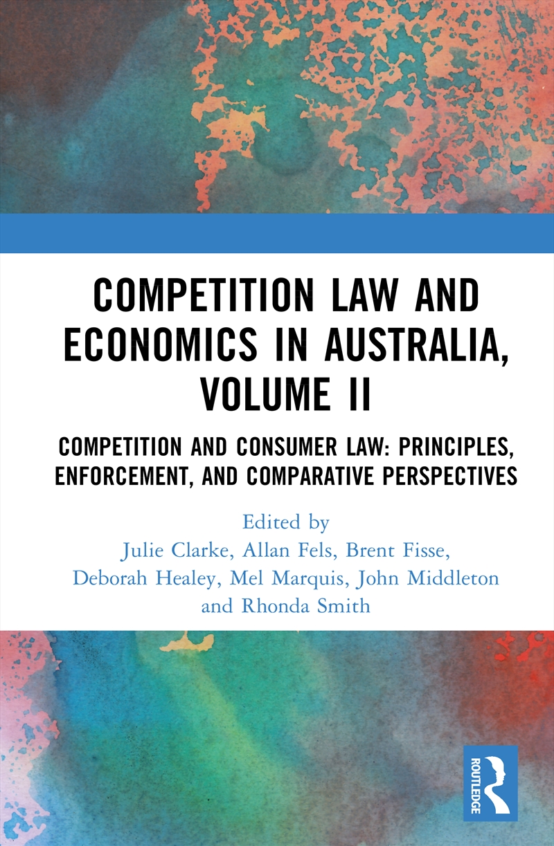 Competition Law And Economics In Australia, Volume Ii Competition And Consumer Law: Principles, Enfo/Product Detail/Law