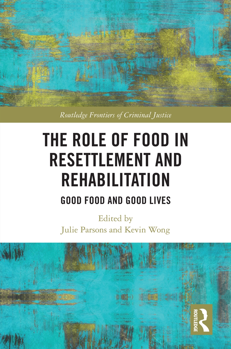 Role Of Food In Resettlement And Rehabilitation Good Food And Good Lives/Product Detail/Society & Culture
