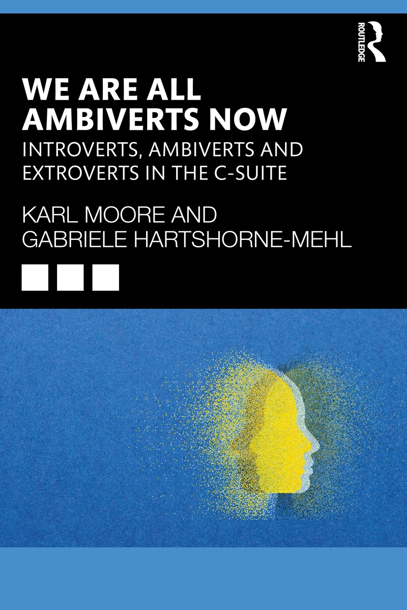 We Are All Ambiverts Now Introverts, Ambiverts And Extroverts In The Executive Suite/Product Detail/Business Leadership & Management