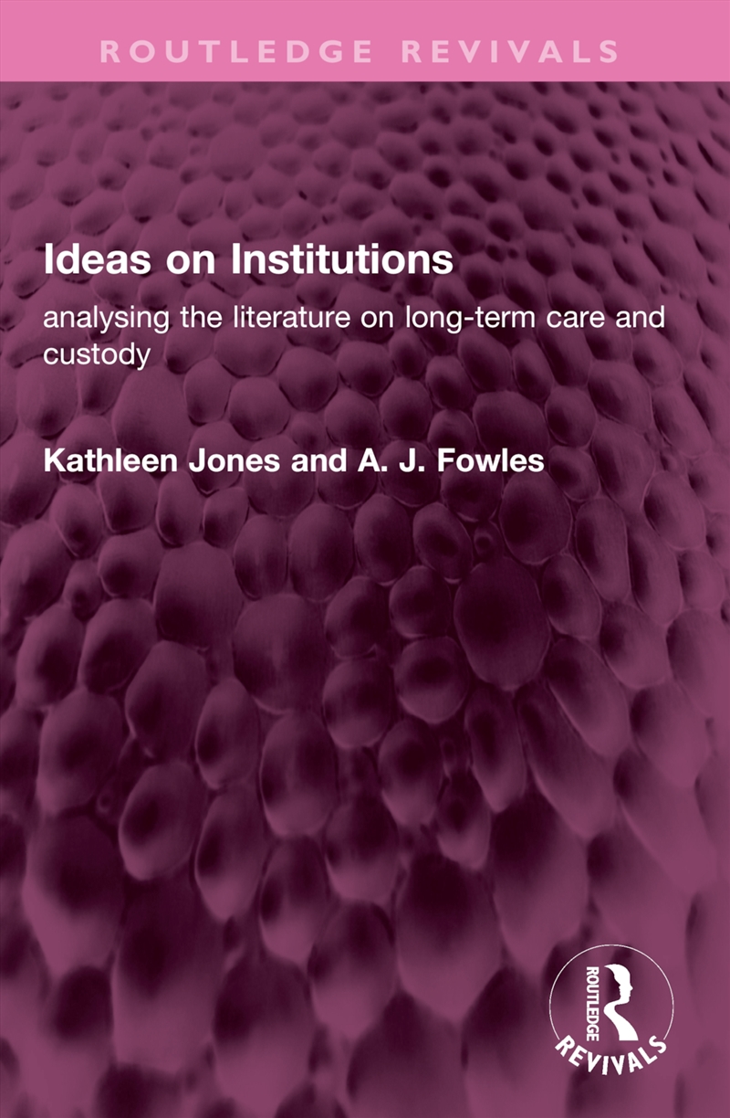 Ideas On Institutions Analysing The Literature On Long-Term Care And Custody/Product Detail/Politics & Government