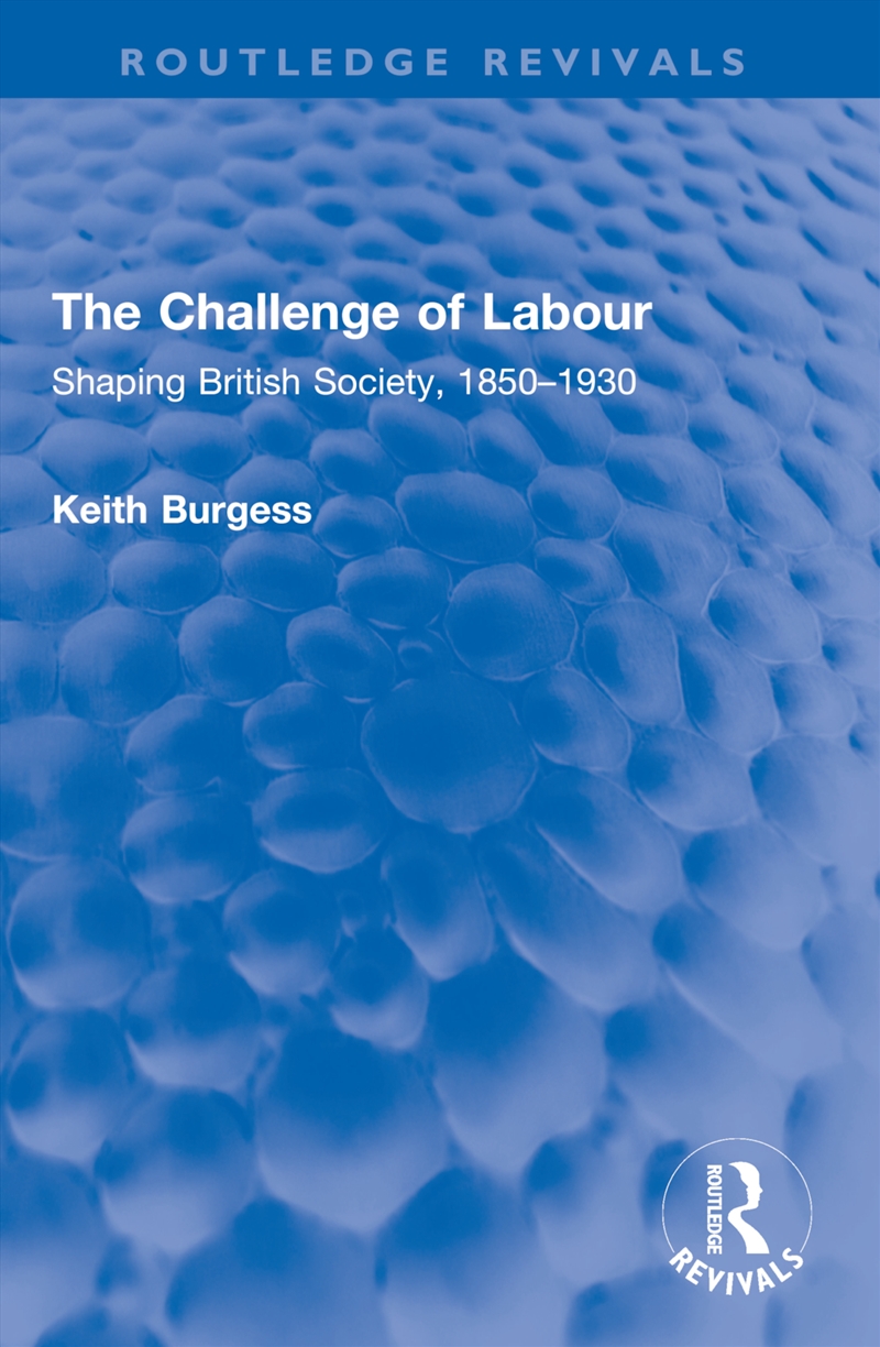 Challenge Of Labour Shaping British Society, 1850–1930/Product Detail/Business Leadership & Management