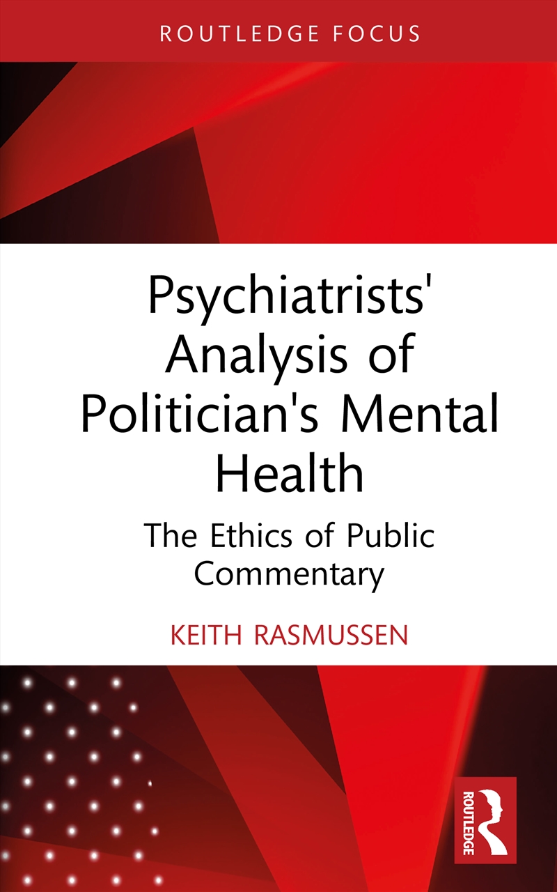 Psychiatrists' Analysis Of Politician's Mental Health The Ethics Of Public Commentary/Product Detail/Psychology