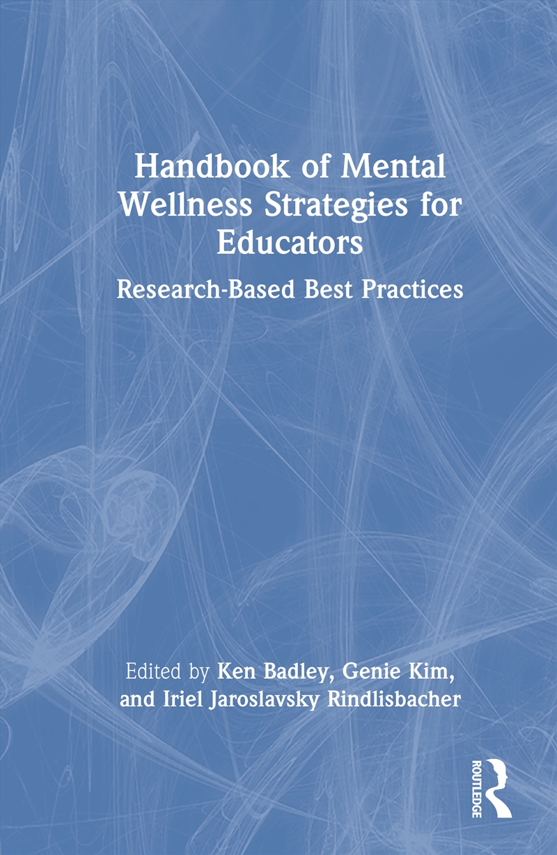 Handbook Of Mental Wellness Strategies For Educators Research-Based Best Practices/Product Detail/Teaching