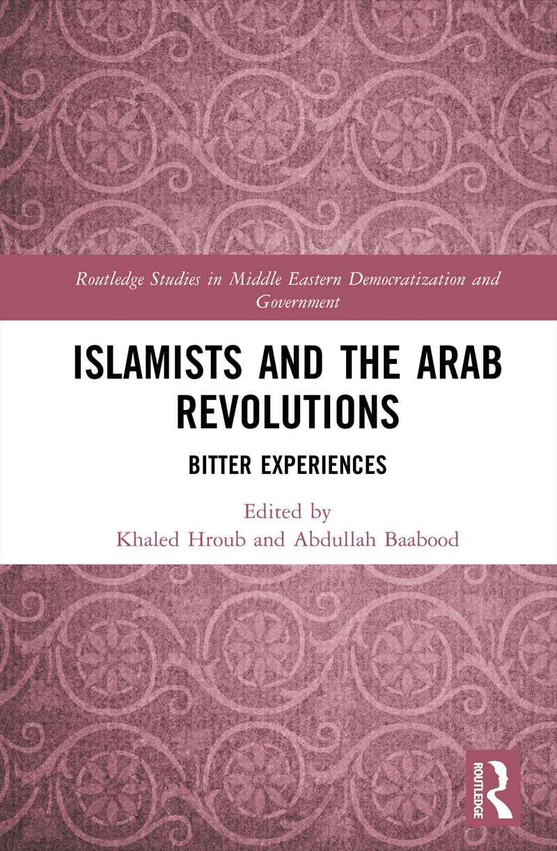 Islamists And The Arab Revolutions Bitter Experiences/Product Detail/Politics & Government