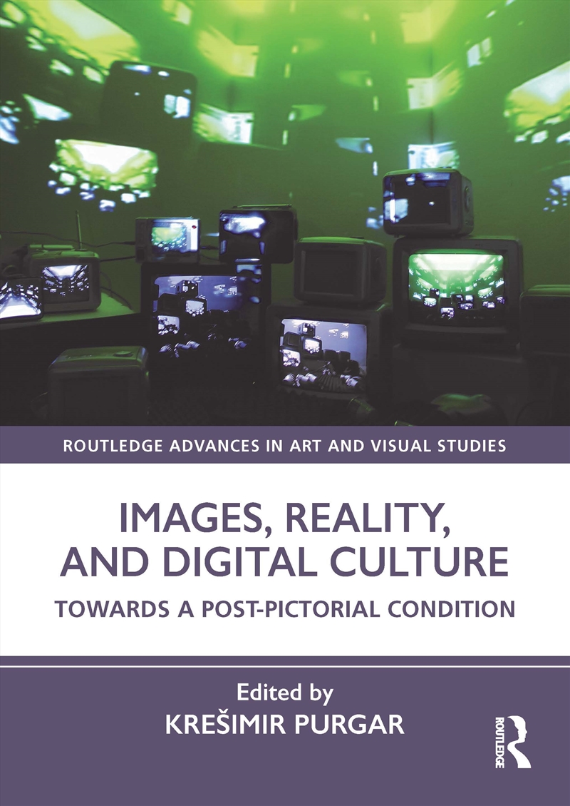 Images, Reality, And Digital Culture Transition From The Pictorial To The Post-Pictorial Condition/Product Detail/Art
