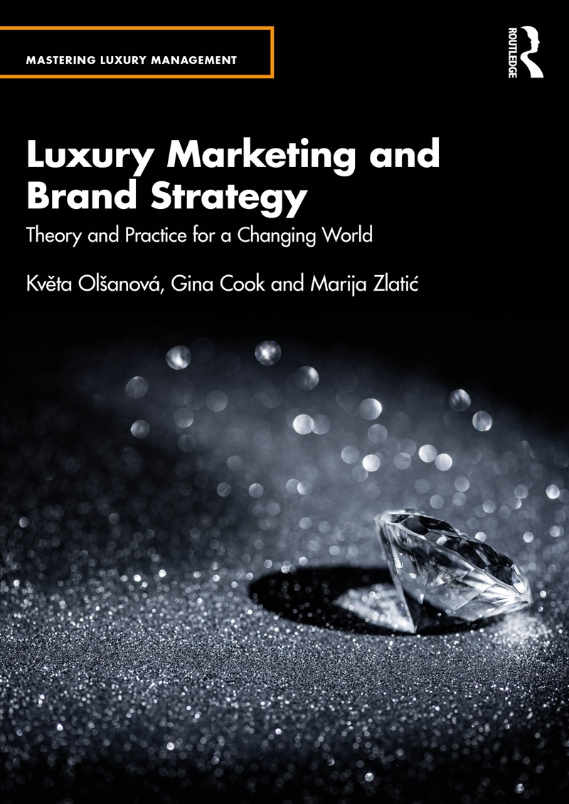 Luxury Marketing And Brand Strategy Theory And Practice For A Changing World/Product Detail/Business Leadership & Management