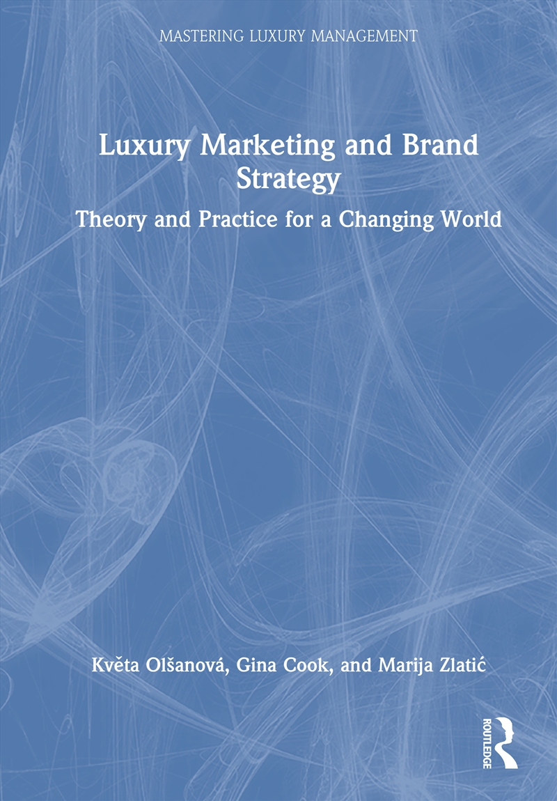 Luxury Marketing And Brand Strategy Theory And Practice For A Changing World/Product Detail/Business Leadership & Management